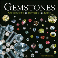 Gemstones: Understanding, Identifying, Buying