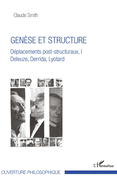 Gen?se et structure: D?placements post-structuraux, I Deleuze, Derrida, Lyotard