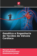 Gen?tica e Engenharia de Tecidos da V�lvula Card?aca