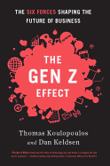 Gen Z Effect: The Six Forces Shaping the Future of Business