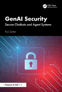 GenAI Security: Secure Chatbots and Agent Systems