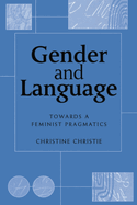 Gender and Language: Towards a Feminist Pragmatics
