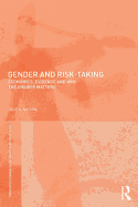 Gender and Risk-Taking: Economics, Evidence, and Why the Answer Matters