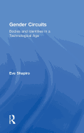Gender Circuits: Bodies and Identities in a Technological Age