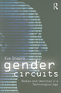 Gender Circuits: Bodies and Identities in a Technological Age