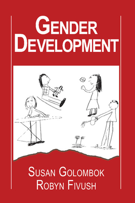 Gender Development - Golombok, Susan, PhD, and Golombok Fivush, and Golombok/Fivush