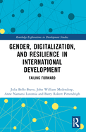 Gender, Digitalization, and Resilience in International Development: Failing Forward