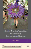 Gender Diversity, Recognition and Citizenship: Towards a Politics of Difference
