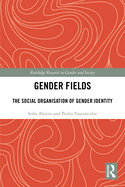 Gender Fields: The Social Organisation of Gender Identity