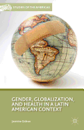 Gender, Globalization, and Health in a Latin American Context
