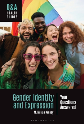 Gender Identity and Expression: Your Questions Answered - Kinney, M Killian