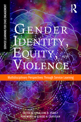 Gender Identity, Equity, and Violence: Multidisciplinary Perspectives Through Service Learning - Stahly, Geraldine B (Editor)