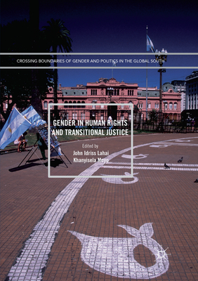 Gender in Human Rights and Transitional Justice - Lahai, John Idriss (Editor), and Moyo, Khanyisela (Editor)