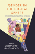Gender in the Digital Sphere: Representation, Engagement, and Expression