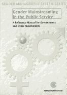 Gender Mainstreaming in the Public Service: A Reference Manual for Governments and Other Stakeholders