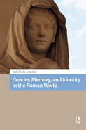 Gender, Memory, and Identity in the Roman World