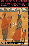 Gender Planning and Development: Theory, Practice and Training