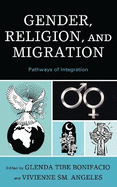 Gender, Religion, and Migration: Pathways of Integration
