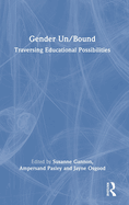 Gender Un/Bound: Traversing Educational Possibilities