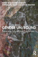 Gender Un/Bound: Traversing Educational Possibilities