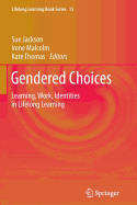 Gendered Choices: Learning, Work, Identities in Lifelong Learning
