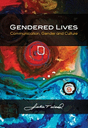 Gendered Lives: Communication, Gender, and Culture