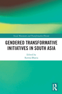 Gendered Transformative Initiatives in South Asia