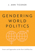 Gendering World Politics: Issues and Approaches in the Post-Cold War Era
