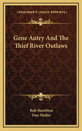 Gene Autry and the Thief River Outlaws