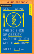Gene Eating: The Science of Obesity and the Truth about Dieting