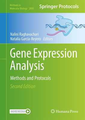 Gene Expression Analysis: Methods and Protocols - Raghavachari, Nalini (Editor), and Garcia-Reyero, Natalia (Editor)