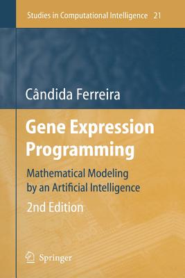 Gene Expression Programming: Mathematical Modeling by an Artificial Intelligence - Ferreira, Candida
