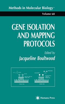 Gene Isolation and Mapping Protocols - Boultwood, Jacqueline (Editor)