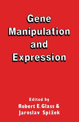 Gene Manipulation and Expression - Glass, Robert E (Editor)