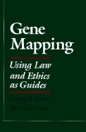 Gene Mapping: Using Law and Ethics as Guides