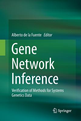Gene Network Inference: Verification of Methods for Systems Genetics Data - Fuente, Alberto (Editor)