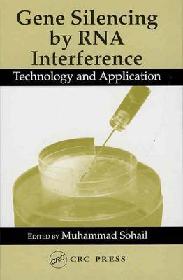Gene Silencing by RNA Interference: Technology and Application - Sohail, Muhammad (Editor)