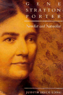 Gene Stratton-Porter: Novelist and Naturalist