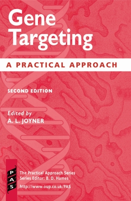 Gene Targeting: A Practical Approach - Joyner, Alexandra L (Editor)