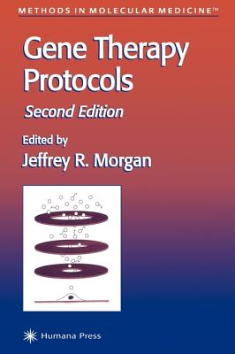 Gene Therapy Protocols: Second Edition - Morgan, Jeffrey R (Editor)