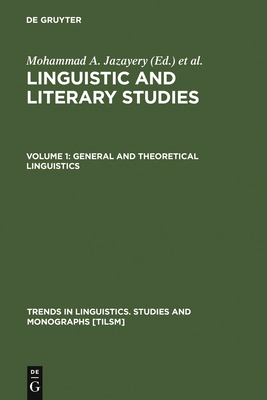 General and Theoretical Linguistics - Jazayery, Mohammad A. (Editor), and Polom�, Edgar C. (Editor), and Winter, Werner (Editor)