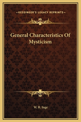 General Characteristics of Mysticism - Inge, W R