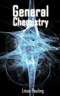 General Chemistry - Pauling, Linus