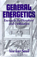 General Energetics: Energy in the Biosphere and Civilization