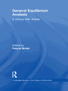 General Equilibrium Analysis: A Century After Walras