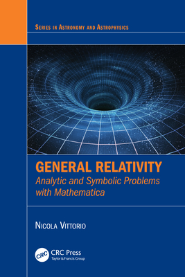 General Relativity: Analytic and Symbolic Problems with Mathematica - Vittorio, Nicola