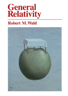 General Relativity - Wald, Robert M