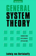 General System Theory: Foundations, Development, Applications