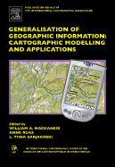Generalisation of Geographic Information: Cartographic Modelling and Applications