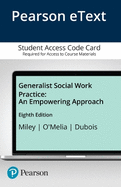 Generalist Social Work Practice: An Empowering Approach, Enhanced Pearson Etext -- Access Card